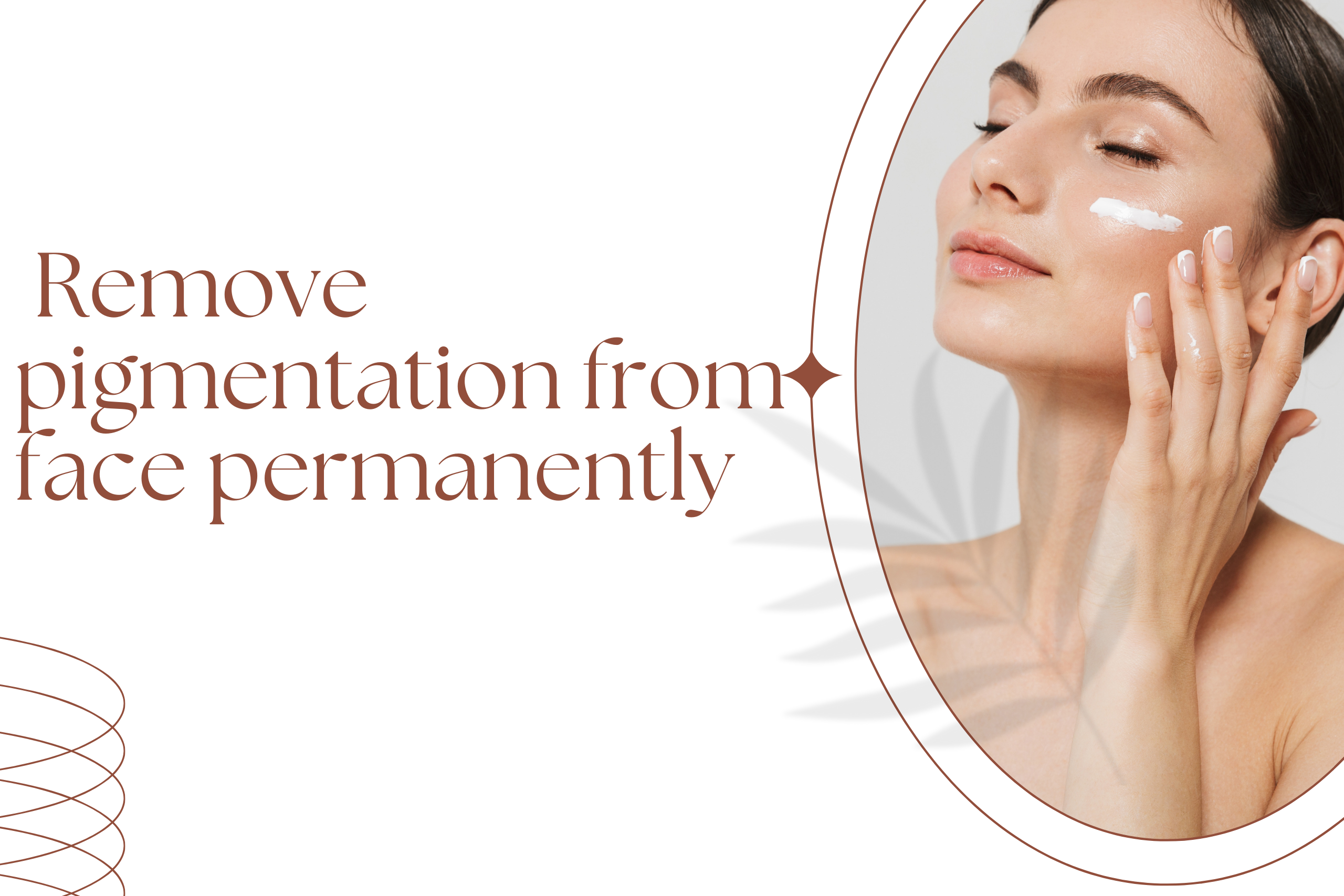 How to remove pigmentation from face permanently